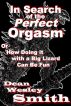 In Search of the Perfect Orgasm or How Doing it with a Big Lizard Can Be Fun by Dean Wesley Smith