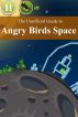 The Unofficial Guide to the Angry Birds Space: Walkthrough, Tips, and Hints by BookCaps 