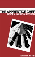 Cover for 'The Apprentice Chef - Inside a London Kitchen'