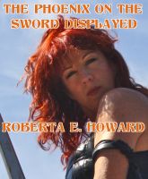 Cover for 'The Phoenix on the Sword Displayed'