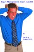 Anger Management, Types I and II by Steven T. Griggs, Ph.D.