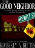 The Good Neighbor by Kimberly A Bettes