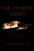 Her Deadly Habbits by Robin Renee Ray