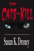 The Cats Kill by Susan K. Droney