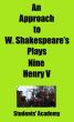 An Approach to W. Shakespeareâ€™s Plays-Nine- Henry V by Students' Academy