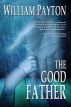 The Good Father: A Thriller by William Payton