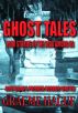 Ghost Tales, Four Stories Of The Dead Among Us by Graeme Hague