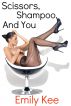 Scissors, Shampoo, And You by Emily Kee
