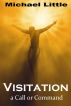Visitation-A Call or Command by Michael Little