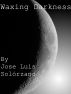 Waxing Darkness by Jose Luis Solorzano
