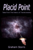 Cover for 'Placid Point: Tales from the History of Transhumanity'
