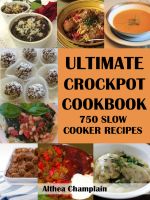 Ultimate Crockpot Cookbook: 750 Slow Cooker Recipes cover
