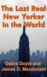 The Last Real New Yorker in the World by James D. Macdonald