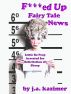 F***ed Up Fairy Tale News by J.A. Kazimer