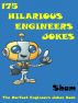 Jokes Engineers Jokes : 175 Hilarious Engineers Jokes by Sham 
