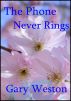 The Phone Never Rings by Gary Weston