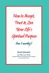 How to Accept, Trust & Live Your Life's Spiritual Purpose, Am I worthy? by Brent Atwater