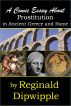 A Comic Essay About Prostitution in Ancient Greece and Rome by Reginald Dipwipple
