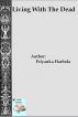 Living With The Dead by Priyanka Harbola