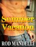Summer Vacation: Gay Sex Confessions #1 by Rod Mandelli