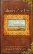 The Laborers Are Few by Barbara Taylor Sanders