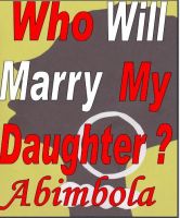Cover for 'Who Will Marry My Daughter?'