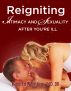 Reigniting Intimacy and Sexuality After Youâ€™re Ill by Ed Weinsberg