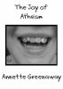 The Joy of Atheism by Annette Greenaway