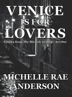 Cover for 'Venice is for Lovers: Erotica from The Miracle in July - Act One'
