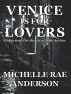 Venice is for Lovers: Erotica from The Miracle in July - Act One by Michelle Rae Anderson