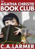 The Agatha Christie Book Club by Christina Larmer