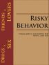 Risky Behavior:  Drugs and Sex, Friends and Lovers by Charalambos Cleanthous