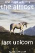 The Inept Adept & The Almost Last Unicorn by Peter Butterworth