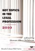 Hot Topics in the Legal Profession 2010 by Steven Alan Childress