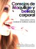 Consejos de Maquillaje y belleza corporal - Descubre cÃ³mo realzar tu belleza natural by Alicia Garcia