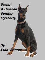 Cover for 'Dogs: A Deacon Sender Mystery'