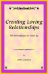 Creating Loving Relationships -- 101 Affirmations to Think By by April Lawler