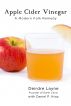 Apple Cider Vinegar: A Modern Folk Remedy by Daniel Kray