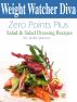 Weight Watcher Diva Zero Points Plus Salad and Salad Dressing Recipes Cookbook by Jackie Jasmine