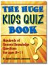The Huge Kids Quiz Book - Educational, Mathematics & General Knowledge Quizzes, Trivia Questions & Answers for Children by Sarah Johnstone
