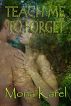Teach Me to Forget by Mona Karel