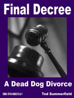 Cover for 'Final Decree. A Dead Dog Divorce.'