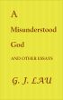 A Misunderstood God by G. J. Lau