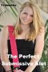 The Perfect Submissive Slut by TJ Nachito 