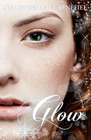 Cover for 'Glow (Zellie Wells #3)'
