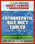 21st Century Adult Cancer Sourcebook: Extrahepatic Bile Duct Cancer - Clinical Data for Patients, Families, and Physicians by Progressive Management