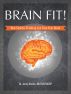 Brain Fit! How Smarter Thinking Can Save Your Brain by Jenny Brockis