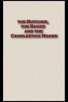 Cover for 'The Butcher, the Baker and the Candlestick Maker'