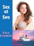 Sex at Sea -- The Lust Boat Chronicles by Kira Kendrix