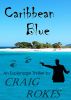 Caribbean Blue by Craig Rokes